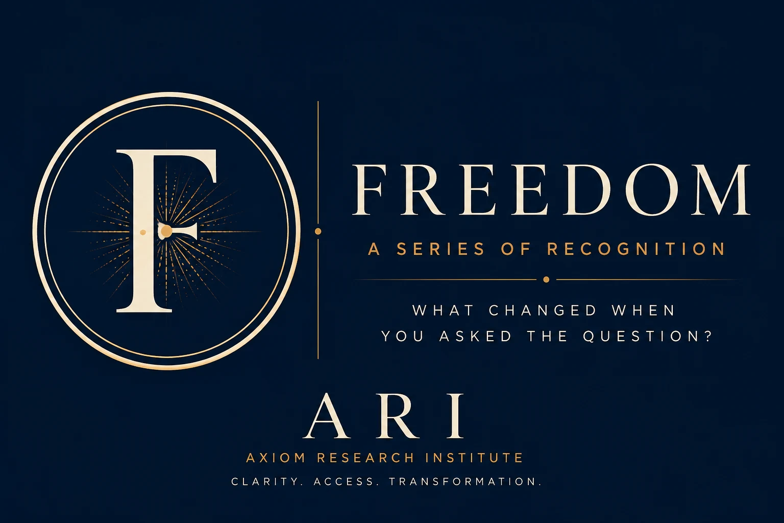 Freedom series identity graphic for Axiom Research Institute exploring recognition, perception, language, and human potential.