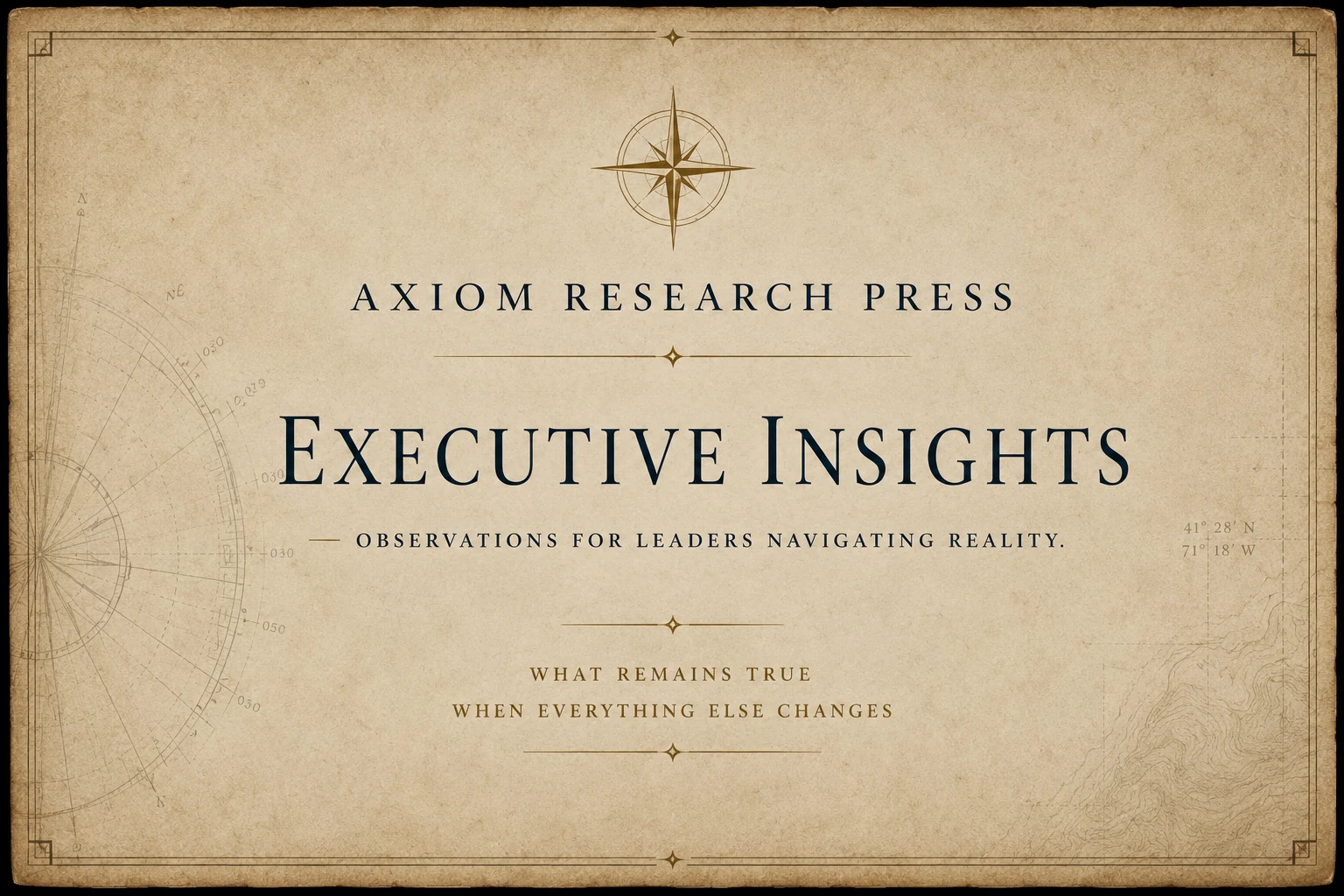Executive Insights cover from Axiom Research Press featuring a timeless field journal design representing observations for leaders navigating reality, strategy, decision-making, and organizational understanding.